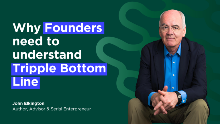 Why Founders Need to Understand the Triple Bottom Line